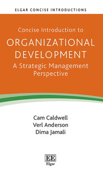 Hardcover Concise Introduction to Organizational Development: A Strategic Management Perspective (Elgar Concise Introductions) Book