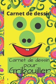 Carnet de dessin: Carnet de dessin  pour gribouiller (French Edition)