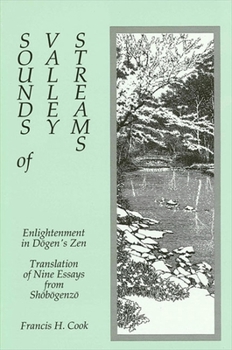 Paperback Sounds of Valley Streams: Enlightenment in D&#333;gen's Zen Translation of Nine Essays from Sh&#333;b&#333;genz&#333; Book