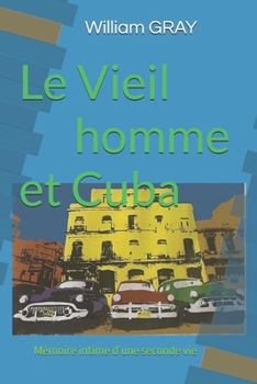 Le vieil homme et Cuba (Série Cubaine) (French Edition)