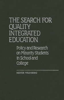 Hardcover The Search for Quality Integrated Education: Policy and Research on Minority Students in School and College Book