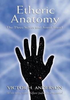 Paperback Etheric Anatomy: The Three Selves and Astral Travel Book