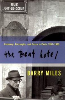 Hardcover The Beat Hotel: Ginsberg, Burroughs, and Corso in Paris, 1957-1963 Book