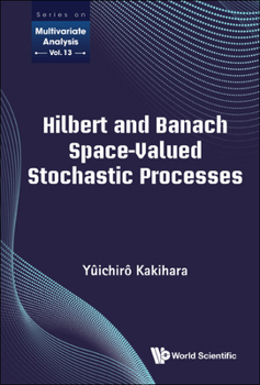 Hardcover Hilbert and Banach Space-Valued Stochastic Processes Book