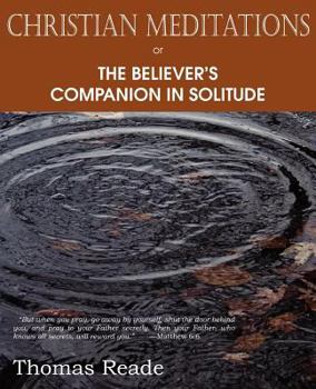 Paperback Christian Meditations Or, the Believer's Companion in Solitude Book