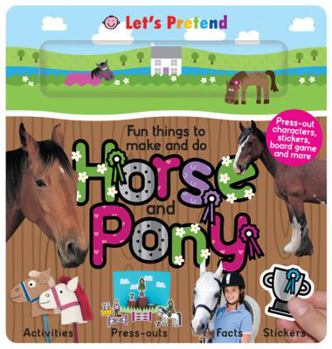 Spiral-bound Horse and Pony: Fun Things to Make and Do Book