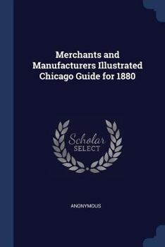 Paperback Merchants and Manufacturers Illustrated Chicago Guide for 1880 Book