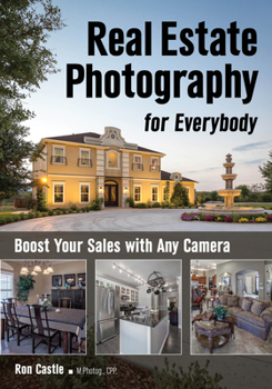 Paperback Real Estate Photography for Everybody: Boost Your Sales with Any Camera Book