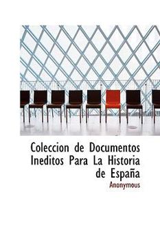 Hardcover Colecci N de Documentos in Ditos Para La Historia de Espa a Book