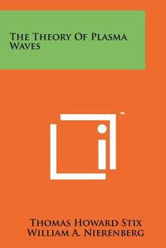 Paperback The Theory Of Plasma Waves Book