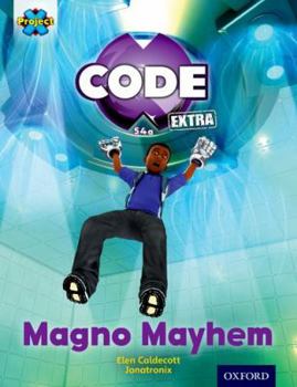 Paperback Project X Code Extra: Gold Book Band, Oxfordcode Control: Magno Mayhem Level 9 Book