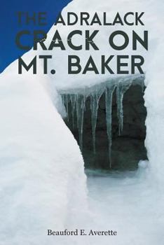 Paperback The Adralack Crack on Mt. Baker Book
