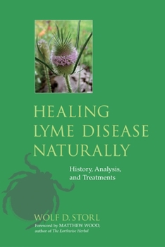 Paperback Healing Lyme Disease Naturally: History, Analysis, and Treatments Book