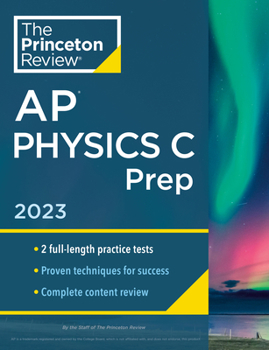 Paperback Princeton Review AP Physics C Prep, 2023: 2 Practice Tests + Complete Content Review + Strategies & Techniques Book