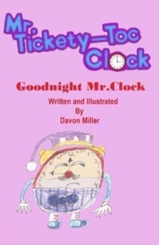 Paperback Mr.Tickety-Toc Clock: Goodnight Mr.Clock Book