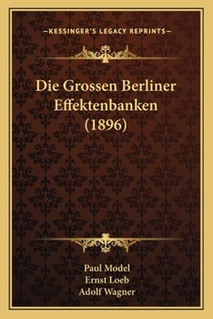 Paperback Die Grossen Berliner Effektenbanken (1896) [German] Book