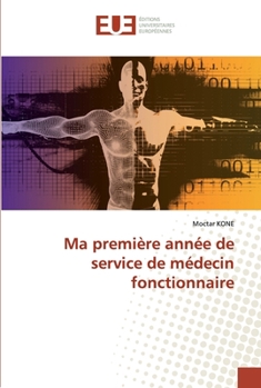 Paperback Ma première année de service de médecin fonctionnaire [French] Book