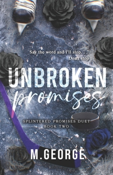 Paperback Unbroken Promises: Splintered Promises Duet- Book Two Book