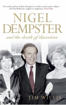 Hardcover Nigel Dempster & the Death of Discretion: The Life and Legacy of the World's Greatest Gossip Book