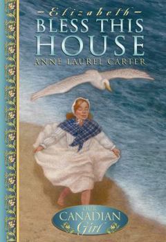 Elizabeth: Bless this House - Book  of the Our Canadian Girl