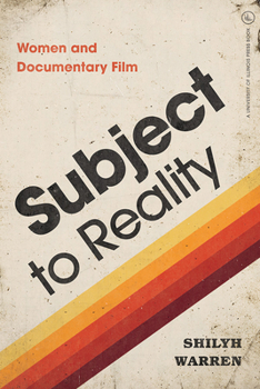 Paperback Subject to Reality: Women and Documentary Film Book