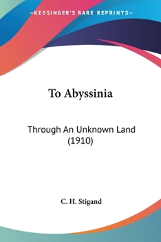 Paperback To Abyssinia: Through An Unknown Land (1910) Book