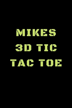 Paperback Mikes 3D Tic Tac Toe: 40 Game Pages with Compact size (6" x 9") 3D Tic Tac Toe, Fun Game, Daily Mind Expaniding, Great For Travel, Family Fu Book