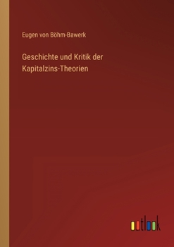 Paperback Geschichte und Kritik der Kapitalzins-Theorien [German] Book