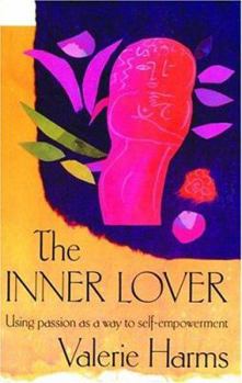 Paperback The Inner Lover: Using Passion as a Way to Self-Empowerment Book
