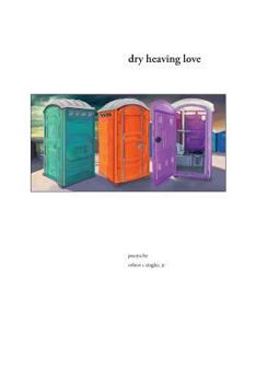 Paperback Dry Heaving Love: Poems by: Book