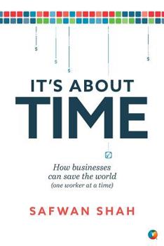 Paperback It's About TIME: How Businesses Can Save the World (One Worker at a Time) Book