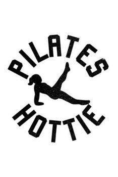 PILATES HOTTIE: College Ruled Journal, Diary, Notebook, 6x9 inches with 120 Pages.