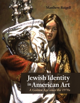 Paperback Jewish Identity in American Art: A Golden Age Since the 1970s Book