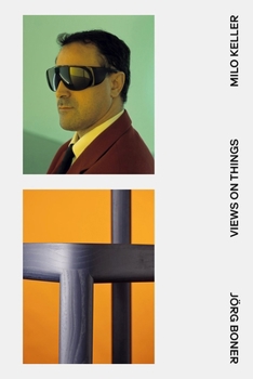 Paperback Views on Things: A Visual Dialogue with and Between Jörg Boner and Milo Keller Book