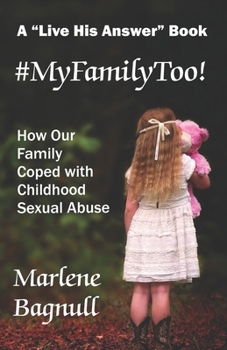 Paperback #MyFamilyToo!: How Our Family Coped with Childhood Sexual Abuse Book