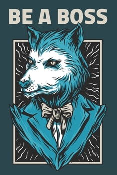 Be A Boss: Blank Lined Journal