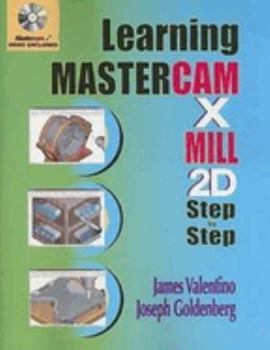 Paperback Learning Mastercam X Mill 2D Step by Step [With CDROM] Book