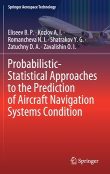 Hardcover Probabilistic-Statistical Approaches to the Prediction of Aircraft Navigation Systems Condition Book