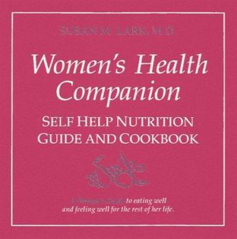 Paperback The Women's Health Companion: Self Help Nutrition Guide and Cookbook Book