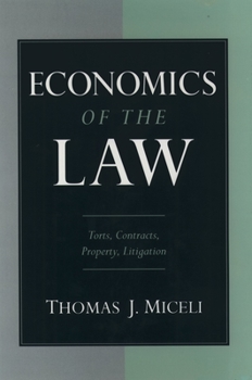 Hardcover Economics of the Law: Torts, Contracts, Property and Litigation Book