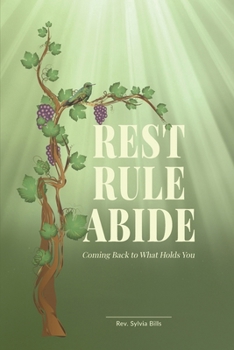 Paperback Rest - Rule - Abide: Coming Back to What Holds You Book