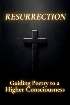 Paperback Resurrection: Guiding Poetry to a Higher Consciousness Book