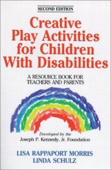 Paperback Creative Play Activities for Child W Disability Rsrce Bk Tch Prnt: A Resource Book for Teachers and Parents Book