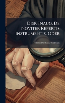 Hardcover Disp. Inaug. De Noviter Repertis Instrumentis, Oder Book