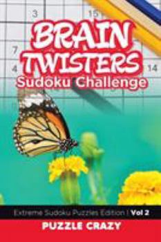 Paperback Brain Twisters Sudoku Challenge Vol 2: Extreme Sudoku Puzzles Edition Book