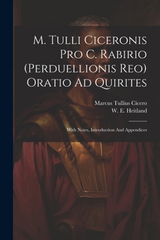 Paperback M. Tulli Ciceronis Pro C. Rabirio (perduellionis Reo) Oratio Ad Quirites: With Notes, Introduction And Appendices Book