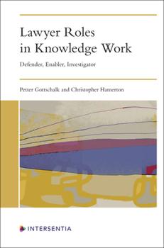 Paperback Lawyer Roles in Knowledge Work: Defender, Enabler, Investigator Book