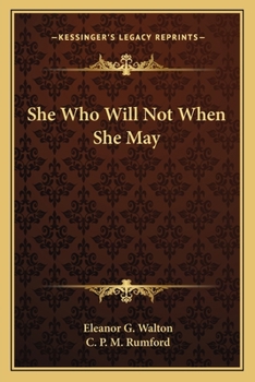 She Who Will Not When She May