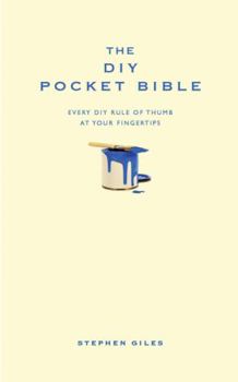 Hardcover The DIY Pocket Bible: Every DIY Rule of Thumb at Your Fingertips Book