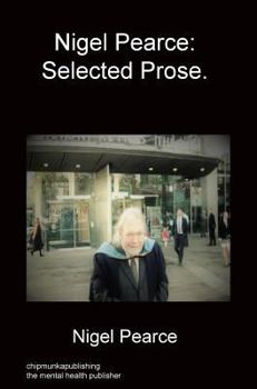 Hardcover Nigel Pearce: Selected Prose. Book